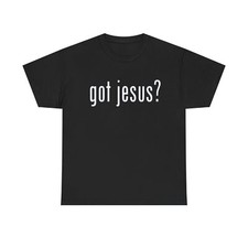 got jesus Unisex Heavy Cotton Tee