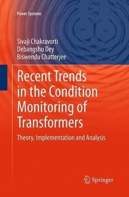 Recent Trends in the Condition Monitoring of Transformers - 9781447171676