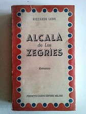 Riccardo Leon: Alcalà de Los Zegrìes ed. Perinetti Casoni 1945 A46