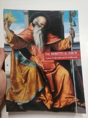 Von Moretto Al Castaneda La Malerei IN Tal Sand Von XVI Al XVIII Jh 2002