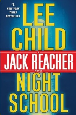 Night School (Jack Reacher Novels) by Child New York Times Bestselling Author, L