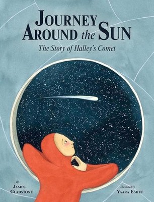 Journey Around the Sun: The Story of Halley's Comet by James Gladstone (English)