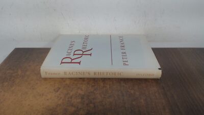 			Racines Rhetoric, Peter France, Clarendon Press, 1965, Hardcover		