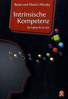 Intrinsische Kompetenz: Sie haben Es in sich von Be... | Buch | Zustand sehr gut - Beate Nimsky