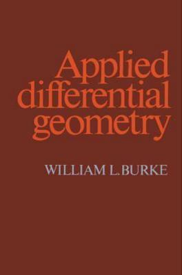 Applied Differential Geometry by William L. Burke (1985, Trade Paperback)