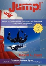 Jump!: Leaps In Organizational Performance & Teamwork A Skydiver's Perspective
