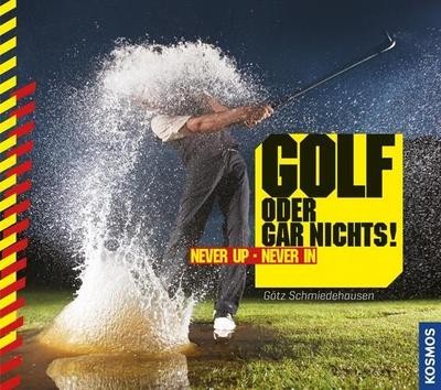 Golf oder gar nichts! Götz Schmiedehausen