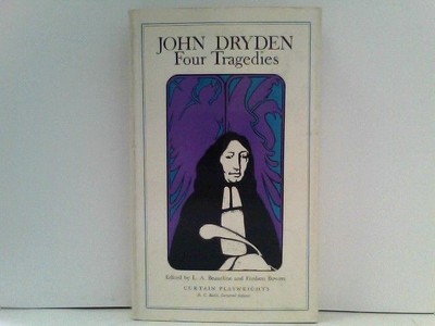 John Dryden: Four Tragedies Beaurline, L A Bowers F: