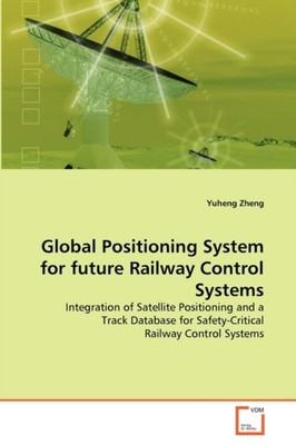 Zheng - Global Positioning System for future Railway Control Systems - - X555z