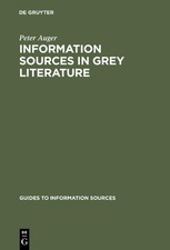 Peter Auger Information Sources in Grey Literature (Hardback)