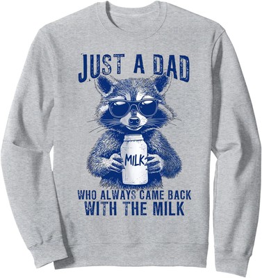 Just A Dad Who Always Came Back With The Milk Unisex Crewneck Sweatshirt