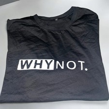 Why Not Shirt XXL