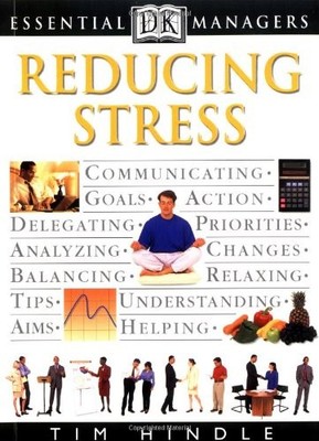 DK Essentials Managers: Reducing Stress (Dk Essentia by DK Publishing 0789424444