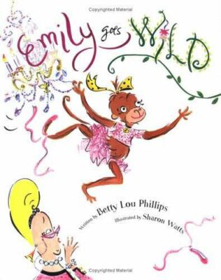 Emily Goes Wild, Phillips, Betty Lou, New Book