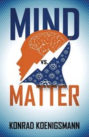 Konrad Koenigsmann | Mind Vs. Matter | Taschenbuch | Englisch (2016)