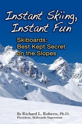 Instant Skiing, Instant Fun by Richard Lee Roberts (English) Paperback Book
