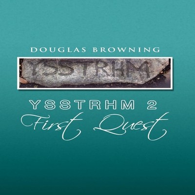 Ysstrhm 2 First Quest Douglas Browning Hardcover Author Solutions