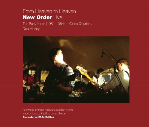 Dec Hickey From Heaven to Heaven New Order Live (Hardback)