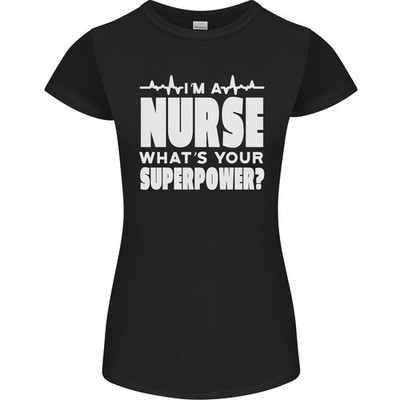 I'M A Krankenschwester Whats Your Superpower Stillen Lustig Damen Petite Cut T
