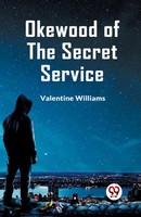 Williams Valentine | Okewood Of The Secret Service | Taschenbuch | Englisch