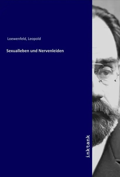 Sexualleben Und Nervenleiden Leopold Loewenfeld Taschenbuch Deutsch-image