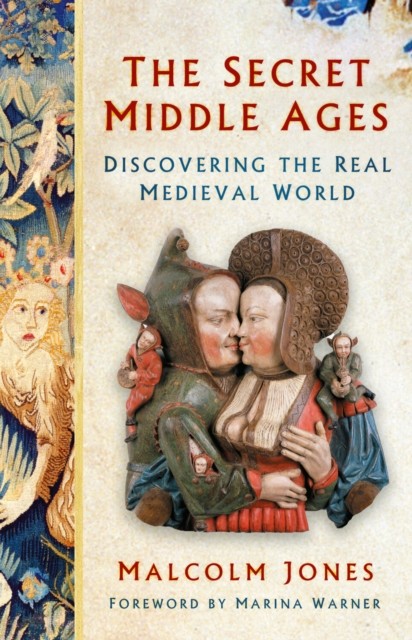 The Secret Middle Ages by Malcolm Jones (Paperback Book)