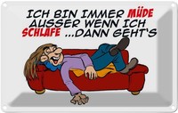 Blechschild 20X30 Cm Bin Immer MüDe AußEr Beim Schlafen Spruch Zitat Deko Gesche