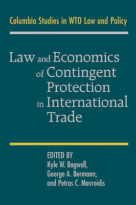 Law and Economics of Contingent Protection in International Trade Bagwell