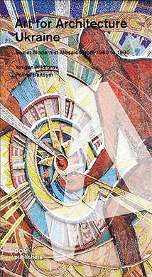 Ukraine Art For Architecture By Polina Baitsym And Yevgen Nikiforov Trade Paperback For Sale Online Ebay