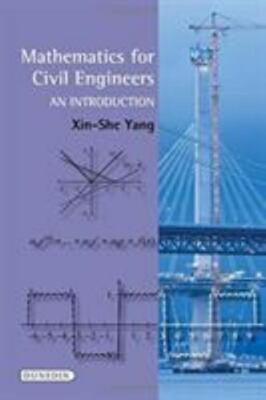 Mathematics for Civil Engineers : An Introduction by Xin-She Yang (2017,...