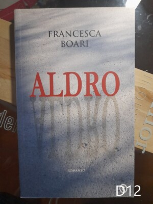 ALDRO di Francesca Boari - libro morte Federico Aldrovandi polizia Ferrara D12