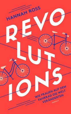 Revolutions: Wie Frauen auf dem Fahrrad die Welt veränderten | Hannah Ross