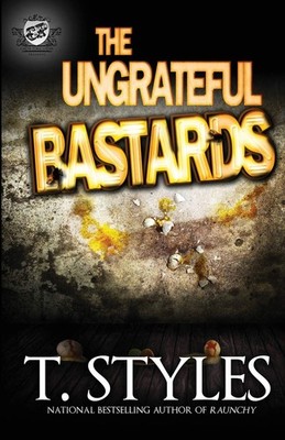 T Styles The Ungrateful Bastards (The Cartel Publications Presents (Taschenbuch)