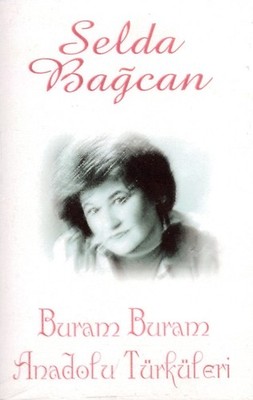 18970--Selda Bagcan BURAM BURAM ANADOLU TÜRKÜLERI            1.Baski Jelatinli