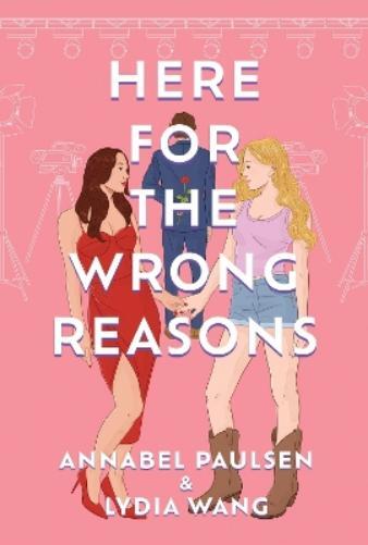 Annabel Paulsen Lydia Wang Here for the Wrong Reasons (Tascabile)