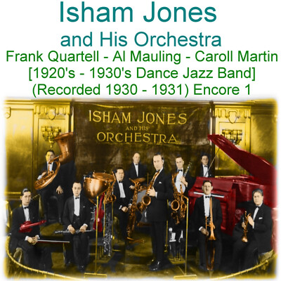 Isham Jones and His Orchestra [Quartell Mauling Martin]  (1930 - 31) CD Enc 1