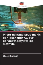 Micro-usinage sous-marin par laser Nd: YAG sur polym?thacrylate de m?thyle by Sh