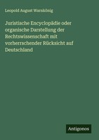 Leopold August WarnköNig | Juristische EncyclopäDie Oder Organische...