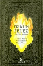 Traumfeuer: Ein Märchenbuch von Kübler, Roland, Sütsch, ... | Buch | Zustand gut