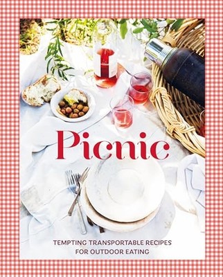Picnic : Tempting Transportable Recipes for Outdoor Eating