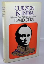 CURZON IN INDIA. 2. FRUSTRATION By David Dilks - Hardcover **Mint Condition**