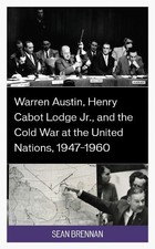 Sean Brennan Warren Austin, Henry Cabot Lodge Jr., and th (Hardback) (UK IMPORT)