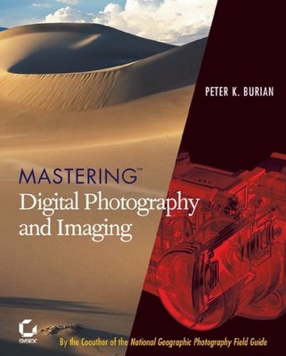 Mastering Digital Photography and Imaging - Burian, Peter K.|Sybex - Good - ...
