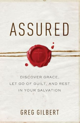Assured: Discover Grace, Let Go of Guilt, and Rest in Y - Paperback / softback N