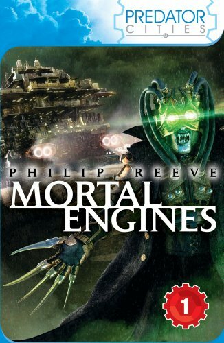 Mortal Engines (Predator Cities) By Philip Reeve