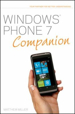 Windows Phone 7 Companion by Matthew Miller and Bradley L. Jones (2010, Trade...