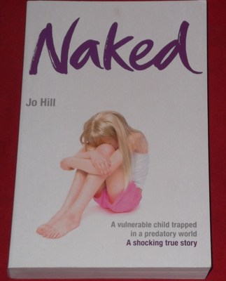 NAKED ~ Jo Hill ~ Vulnerable child trapped in a predatory world | eBay