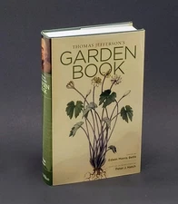 Thomas Jefferson's Garden Book, ed. by Edwin M. Betts 2012 Monticello Like New