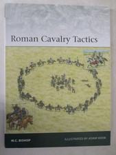 Roman Cavalry Tactics by M. C. Bishop - Osprey Elite 263