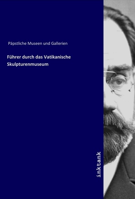 Führer durch das Vatikanische Skulpturenmuseum | Päpstliche Museen und Gallerien